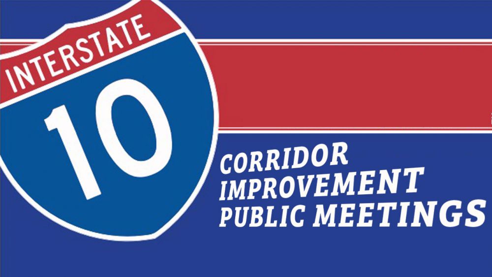 Schedule for second round of of I-10 Corridor improvements public meetings